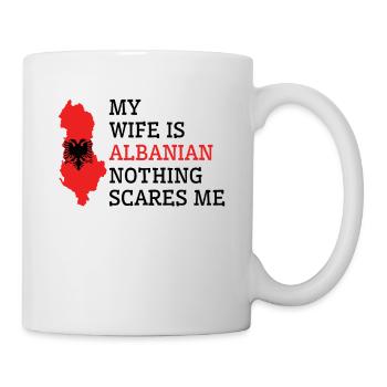 Nothing Scares Me Albanian Wife Albania - Mug - white - Right