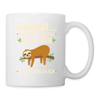 Faultier Büro Spruch Sloth, Irgendwas Ist Hier - Tasse - Weiß - Rechts