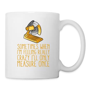 Bricoleur menuisier mesure parfois une fois travailleur - Mug blanc - blanc - Droite