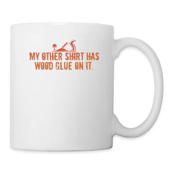 Wood Glue On It Funny Carpenter Saying Woodworking - Mug - white - Right