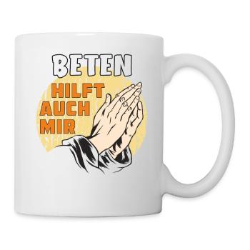 BETEN HILFT AUCH MIR - Tasse - Weiß - Rechts