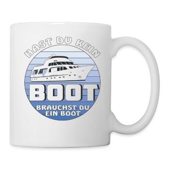 HAST DU KEIN BOOT - Tasse - Weiß - Rechts