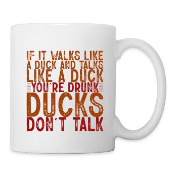 If It Walks Like A Duck And Talks Like A Duck 4 - Tasse - Weiß - Rechts