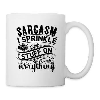 Sarcasm I Sprinkle That Stuff On Everything - Tasse - Weiß - Rechts
