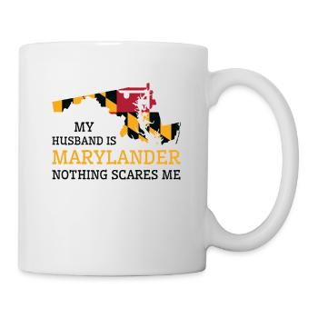 Nothing Scares Me Marylander Husband Maryland - Mug - white - Right
