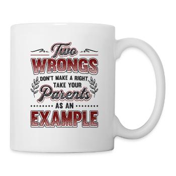 Zwei Ungerechtigkeiten Ergeben Kein Recht. - Tasse - Weiß - Rechts