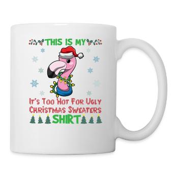 This Is My It's Too Hot For Ugly Christmas Sweater - Mug - white - Right