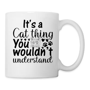 It's A Cat Thing You Wouldn’t Understand - Cat Paw - Tasse - Weiß - Rechts