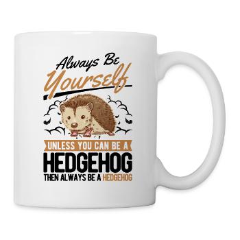 Always be yourself Hedgehog Igel - Mug - white - Right