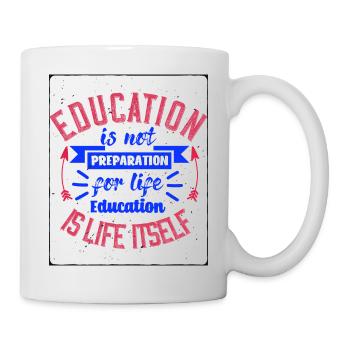 Education Is Not Preparation For Life - Mug - white - Right