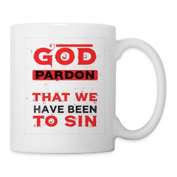 God Pardon That We To Sin T-Shirt - Mug - white - Right