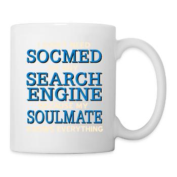 Don't Need Search Engine Soulmate Knows Everything - Mug - white - Right