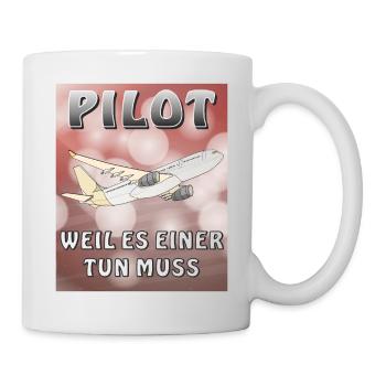 FLUGZEUG PILOT WEIL ES EINER TUN MUSS - Tasse - Weiß - Rechts