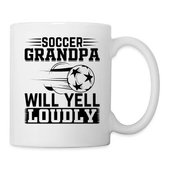 Soccer Grandpa Will Yell Loudly - Soccer Player Gr - Tasse - Weiß - Rechts