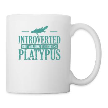 Introverted But Willing to Discuss Platypus - Tasse - Weiß - Rechts