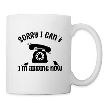Birdwatcher - Désolé, je ne peux pas observer les oiseaux maintenant - Mug blanc - blanc - Droite