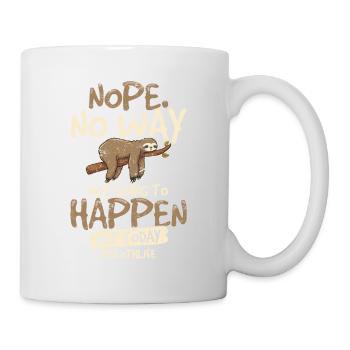 Sloth No Way Not Going to Happen Today Funny Anima - Tasse - Weiß - Rechts
