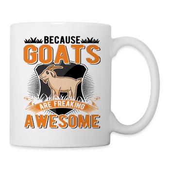 Because Goats Are Freaking Awesome Goat - Tasse - Weiß - Rechts