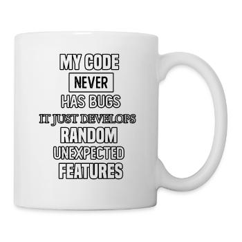 my code never has bugs it just develops random une - Mug - white - Right