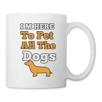 i'm here to pet all the dogs, Funny Gift for Dogs - Mug - white - Right