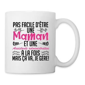 d'être une maman et une Assistante administrative. - Mug blanc - blanc - Droite