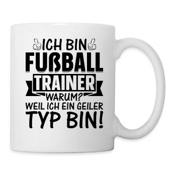 Ich bin Fußball Trainer Weil Ich ein geiler Typ bi - Tasse - Weiß - Rechts