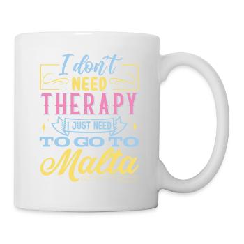 Ich brauche keine Therapie - Malta Insel - Tasse - Weiß - Rechts