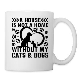 Pet Lover - A House Is Not A Home Without My Cats - Tasse - Weiß - Rechts