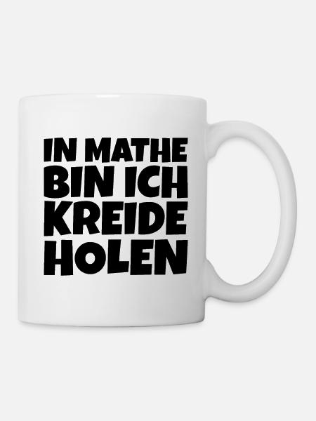 In Mathe Kreide holen Spruch lustig - Tasse - Weiß
