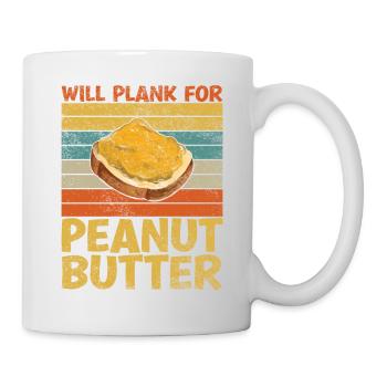 Will Plank For Peanut Butter Lustiges Sprichwort - Tasse - Weiß - Rechts