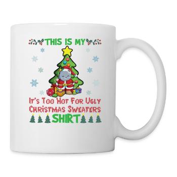 This Is My It's Too Hot For Ugly Christmas Sweater - Mug - white - Right
