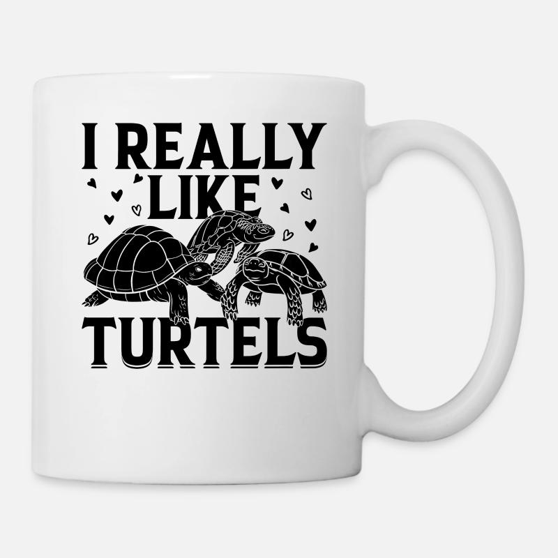 I Really Like Turtles Sea Turtle Lover Cute Turtle - Tasse - Weiß
