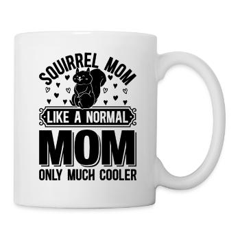 Squirrel Mom Like A Normal Mom Only Much Cooler Sq - Tasse - Weiß - Rechts