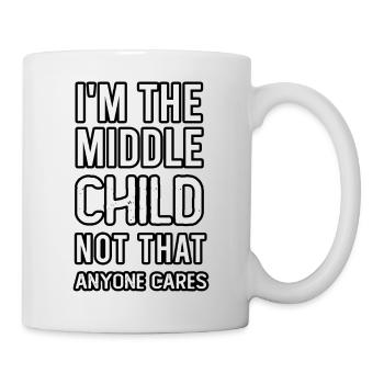 i'm the middle child not that anyone cares - Mug - white - Right