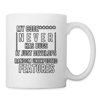 my code never has bugs it just develops random - Mug - white - Right