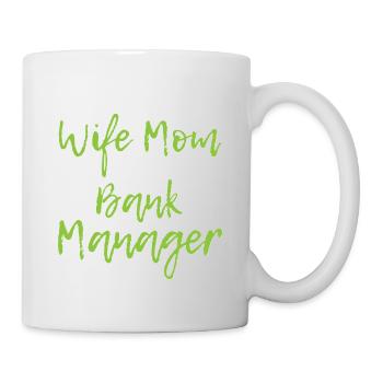 Wife Mom Bank Manager 4 - Tasse - Weiß - Rechts