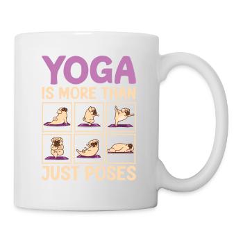 Yoga Is More Than Just Poses Mops Hund - Tasse - Weiß - Rechts