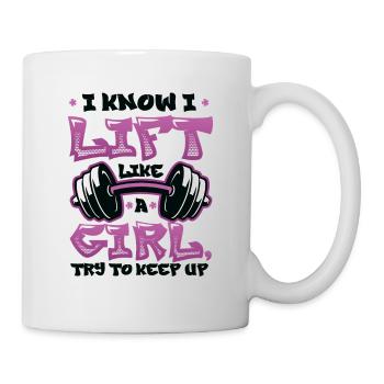 I know I'm lifting like a girl - Mug - white - Right
