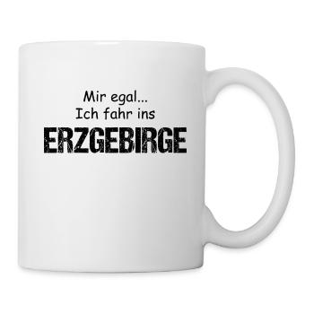 Erzgebirge mir egal ich fahr ins - Tasse - Weiß - Rechts