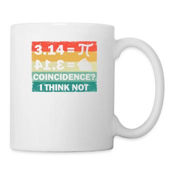 Pi Day 3.14 = Cake Coincidence I don't think math - Mug - white - Right