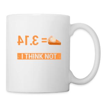 Pi Day 3.14 = Cake Coincidence I don't think math - Mug - white - Right