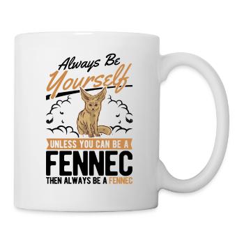 Always be yourses Fennec Desert Fox Fennec Fennek - Mug - white - Right