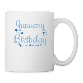 January Is My Birthday - Tasse - Weiß - Rechts