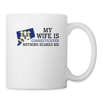 Nothing Scares Me Connecticuter Wife Connecticut - Mug - white - Right