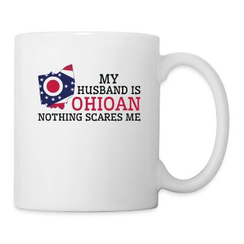Nichts macht mir Angst Ohioan Husband Ohio - Tasse - Weiß - Rechts