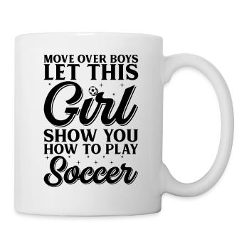 Move Over Boys Laissez cette fille vous montrer comment jouer - Mug blanc - blanc - Droite