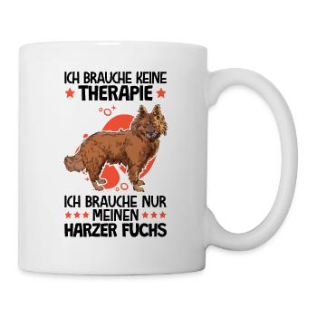 Ich brauche nur meinen Harzer Fuchs Hütefuchs - Tasse - Weiß - Rechts