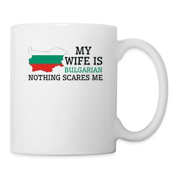Nothing Scares Me Bulgarian Wife Bulgaria - Mug - white - Right