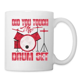 Did You Touch My Drum Set 17 - Mug - white - Right