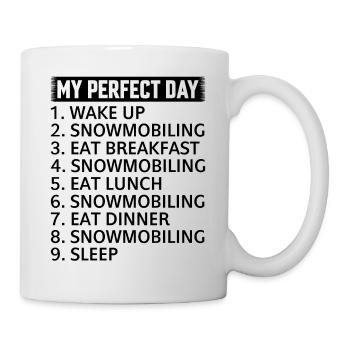 My Perfect Day - Snowmobile Snowmobiling Day Plan - Tasse - Weiß - Rechts
